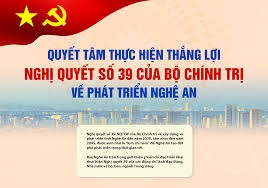 Thực hiện tốt Nghị quyết 39-NQ/TW ngày 18/7/2023 của Bộ Chính trị để Nghệ An sớm trở thành tỉnh khá nhất của miền Bắc theo mong ước của Chủ tịch Hồ Chí Minh